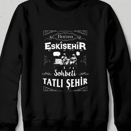 Kapüşonsuz Sweatshirt - Burası Eskişehir - 3 - basmatik.com