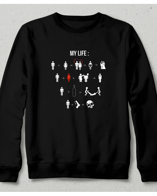 My Life Sweatshirt
