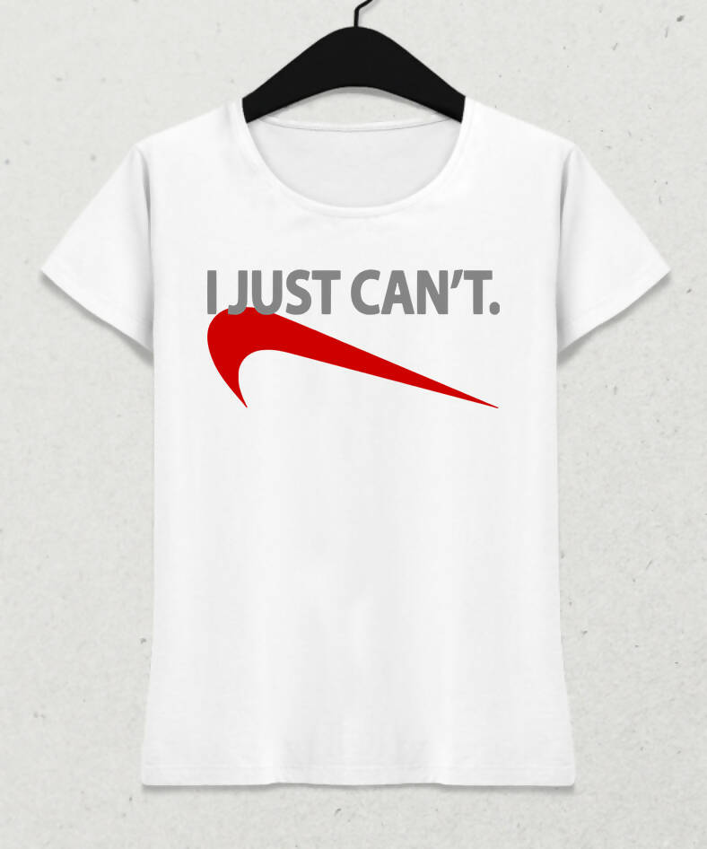 I Just Can't Kadın Tişört