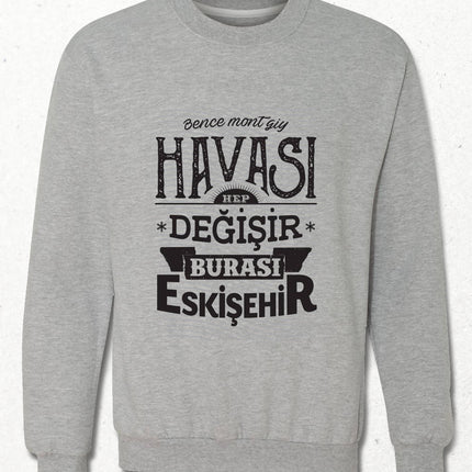 Kapüşonsuz Sweatshirt - Burası Eskişehir - 8 - basmatik.com