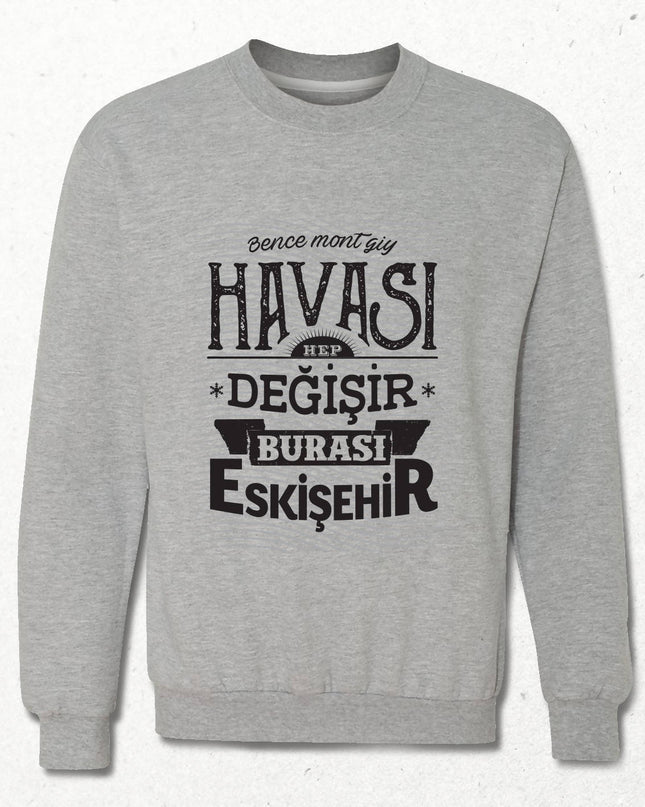 Kapüşonsuz Sweatshirt - Burası Eskişehir - 8 - basmatik.com