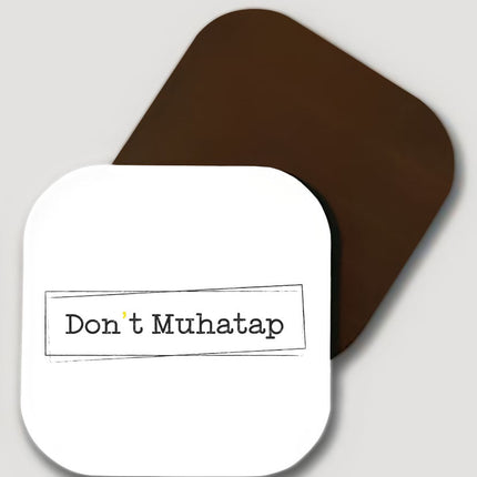 Don't muhatap - bardak altlığı - basmatik.com