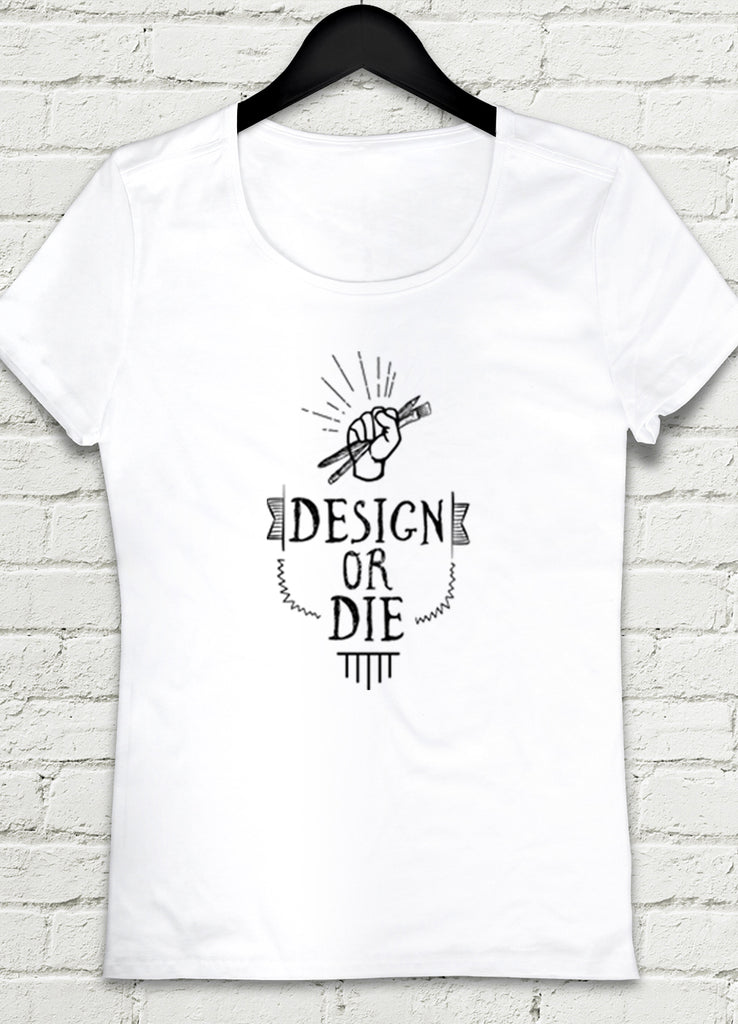 Design or die Beyaz Kadın tshirt - basmatik.com