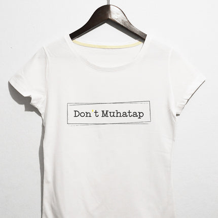 Don't muhatap - t-shirt - basmatik.com