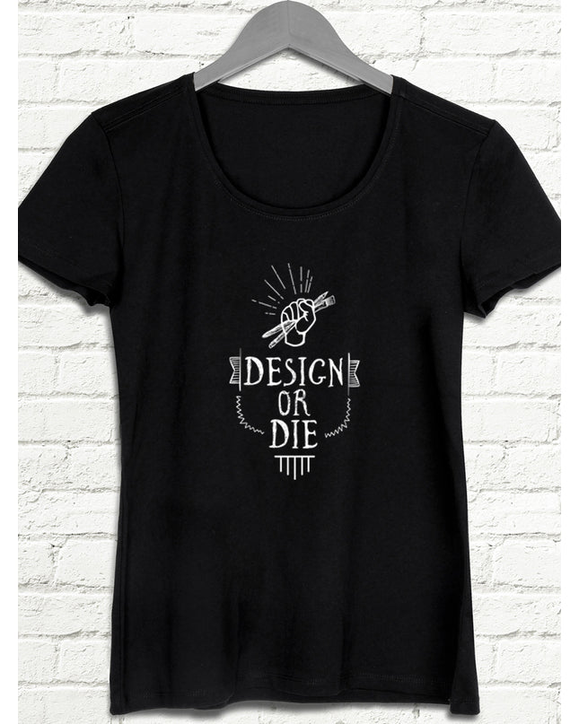 Design or die Bayan Siyah tshirt - basmatik.com