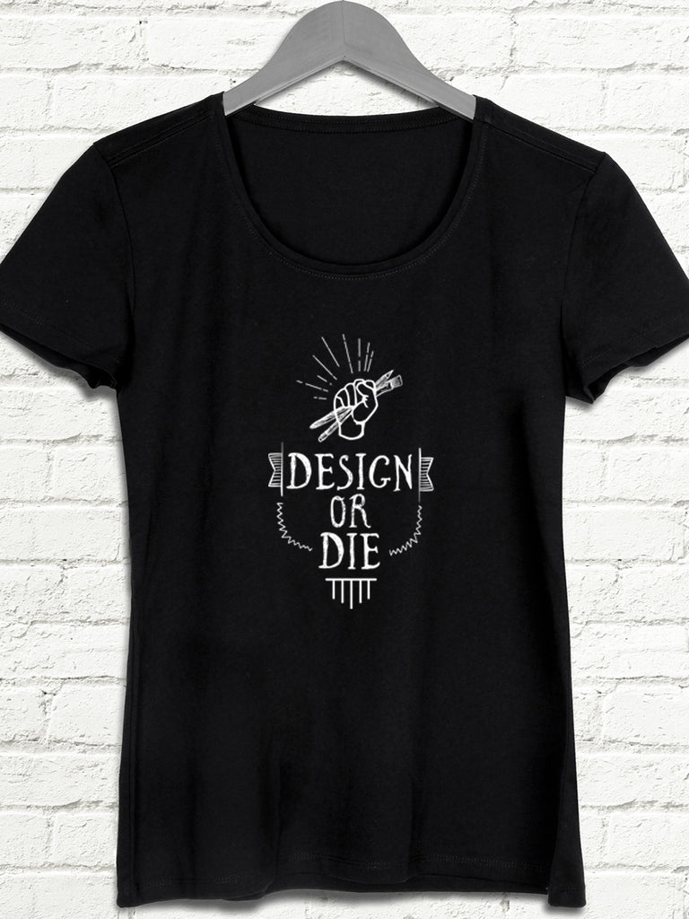 Design or die Bayan Siyah tshirt - basmatik.com