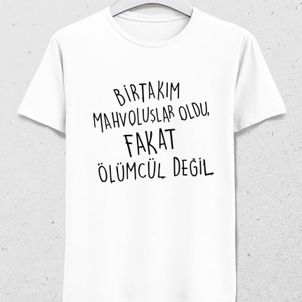 Birtakım mahvoluşlar oldu tişört