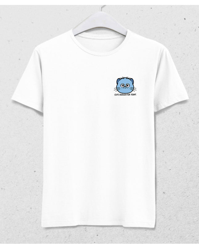 cute enough for today t-shirt