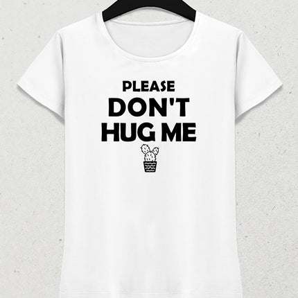 Dont hug me kadın tişört - basmatik.com
