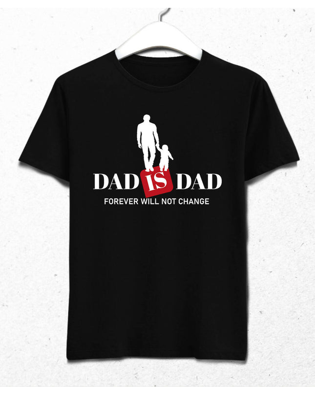 Dad Is Dad Erkek Tişört - basmatik.com