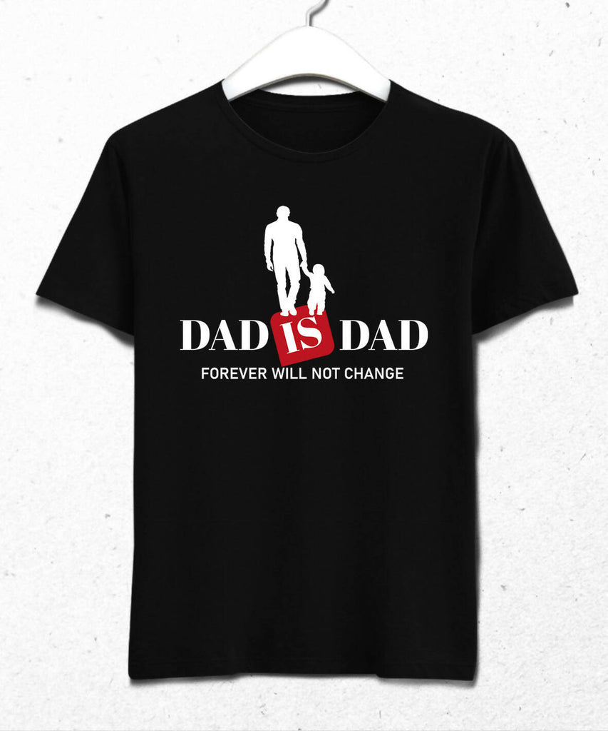 Dad Is Dad Erkek Tişört