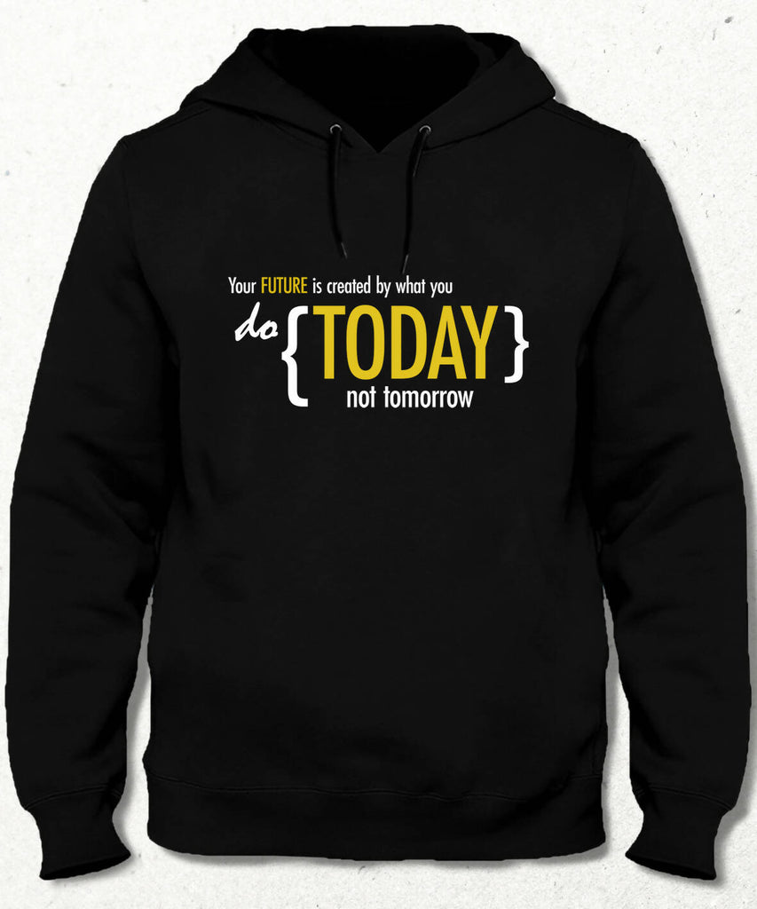 Today, Not Tomorrow Kapüşonlu Sweatshirt