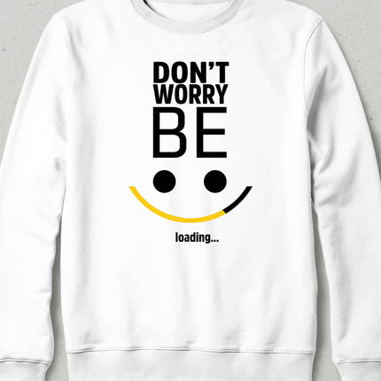 Be Happy Loading Sweatshirt - basmatik.com