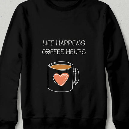 Life Happens Coffee Helps