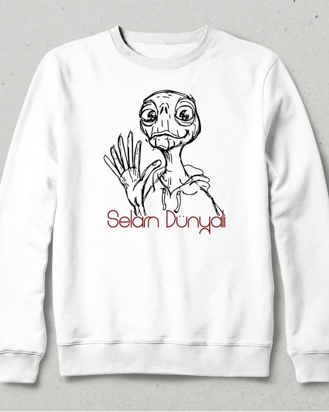 Selam Dünyalı Sweatshirt - basmatik.com