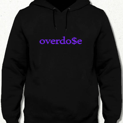 overdo$e Hooded Sweatshirt