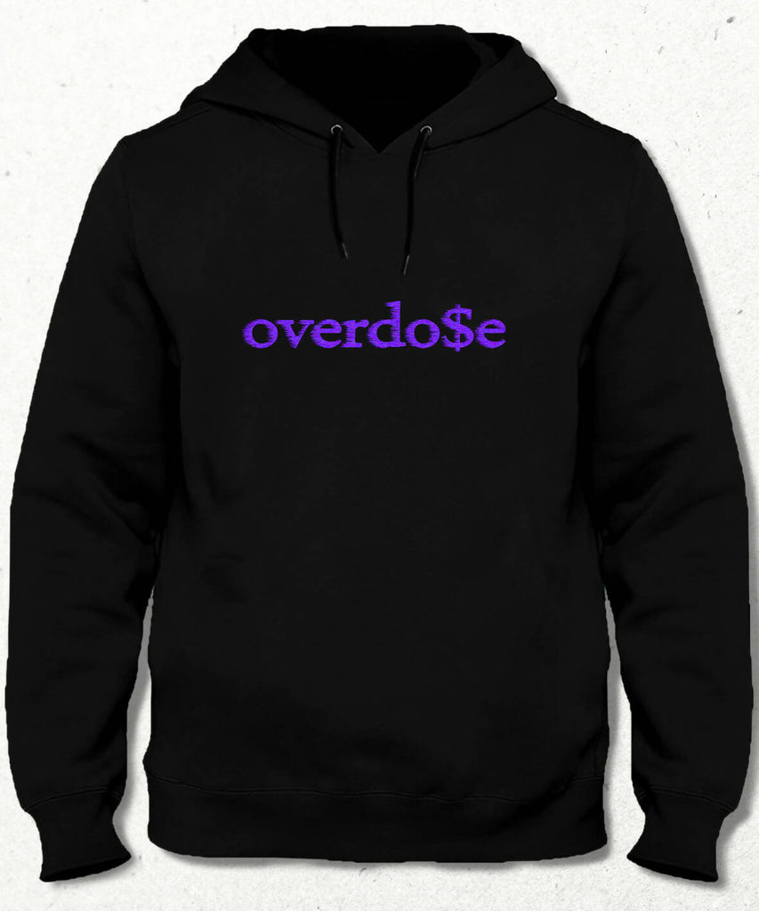 overdo$e Hooded Sweatshirt
