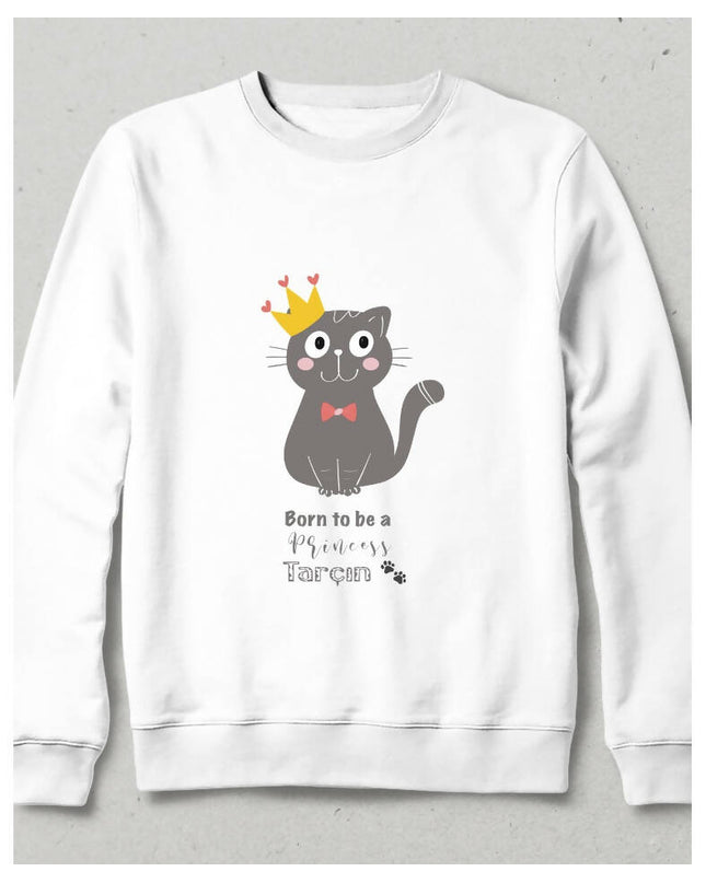 Born to be a Princess İsimli Sweatshirt