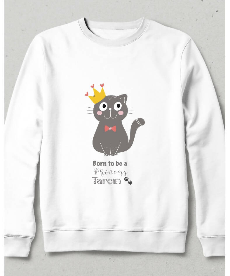 Born to be a Princess İsimli Sweatshirt