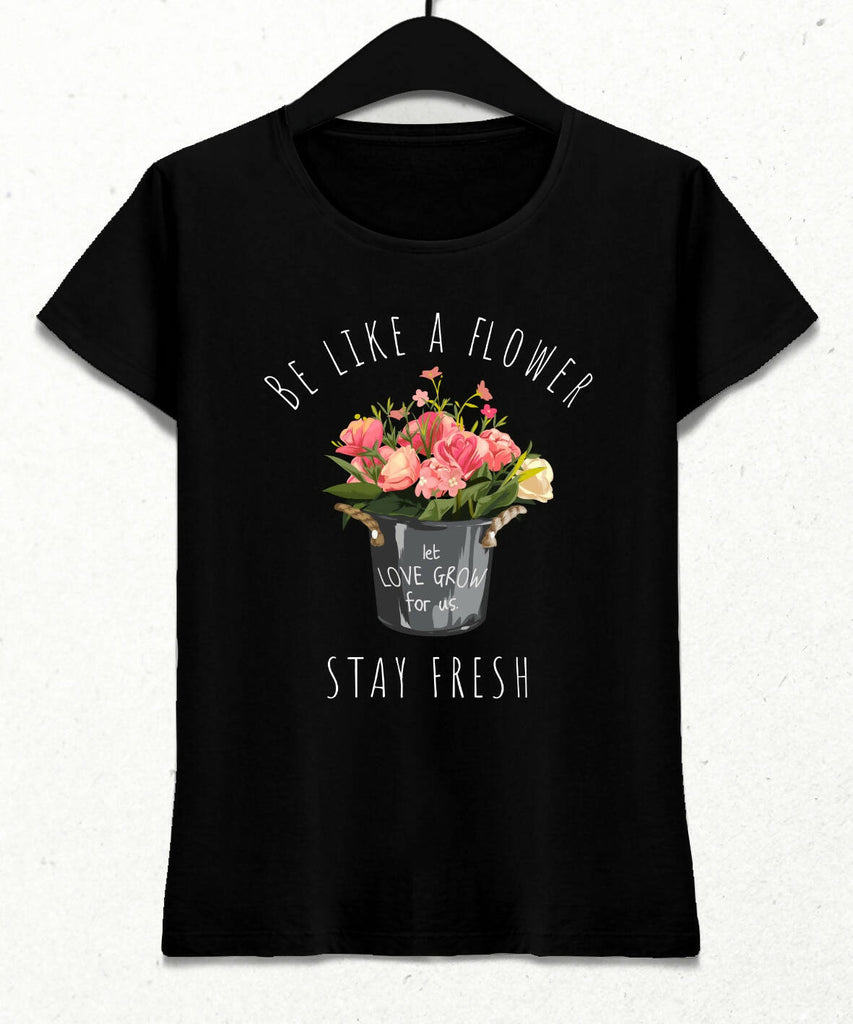 Be Like a Flower Kadın Streetwear Tasarım