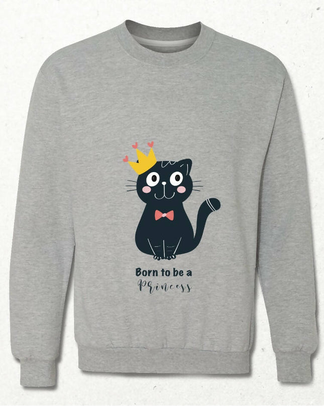 Born to be a Princess Sweatshirt