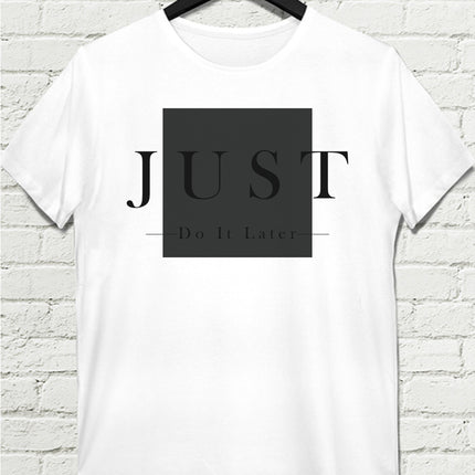 Just Do İt Later Beyaz Tişört - basmatik.com