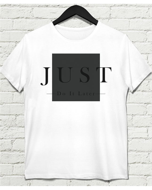 Just Do İt Later Beyaz Tişört - basmatik.com