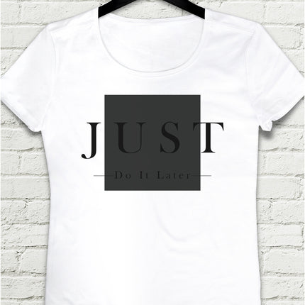 Just Do İt Later Beyaz Tişört - basmatik.com