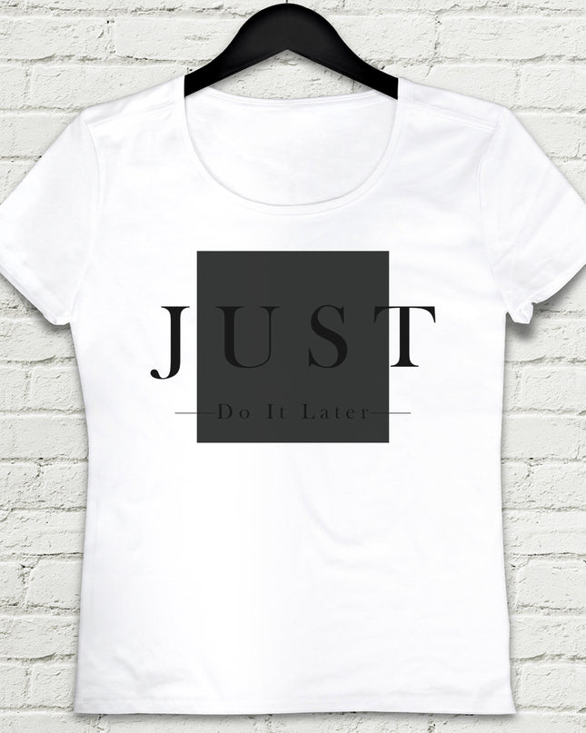 Just Do İt Later Beyaz Tişört - basmatik.com