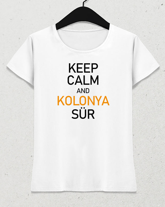 Keep calm kolonya sür kadın tişört - basmatik.com
