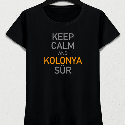 Keep calm kolonya sür kadın tişört - basmatik.com
