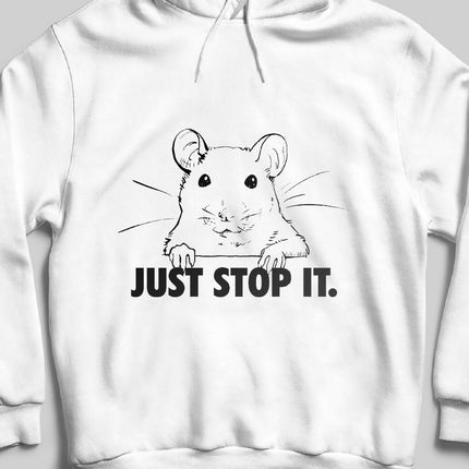 Just Stop It Hoodie 