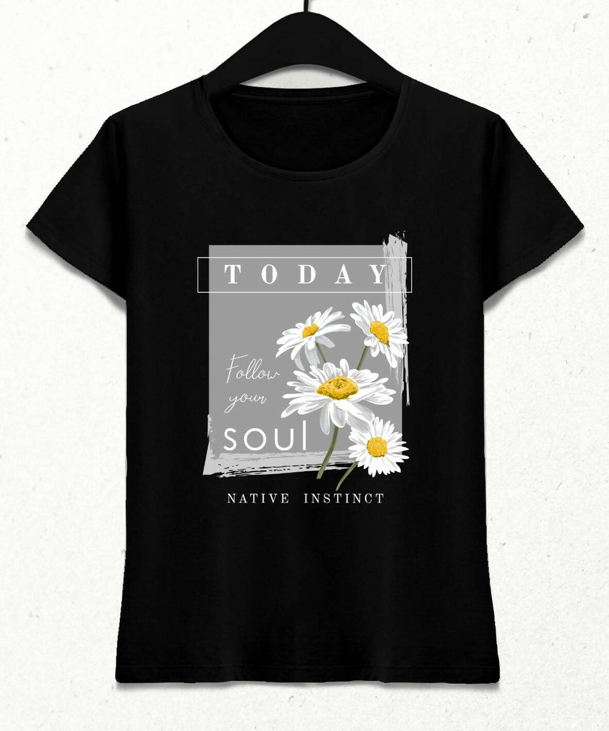 Follow Your Soul Kadın Streetwear Tasarım T-shirt