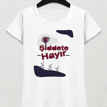 Şiddete Hayır Temalı Beyaz Kadın Tişört - basmatik.com