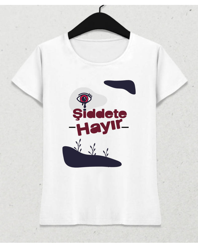 Şiddete Hayır Temalı Beyaz Kadın Tişört - basmatik.com