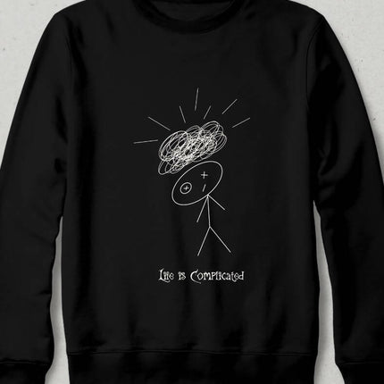 Life is Complicated Sweatshirt