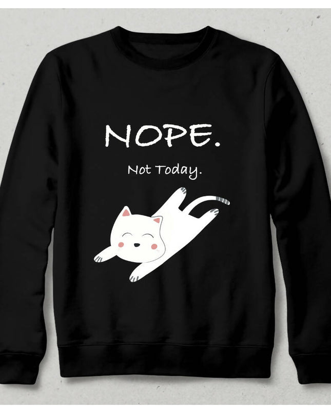 Nope Not Today Cat Sweatshirt