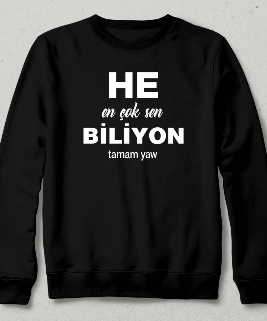 En Çok Sen Biliyon Sweatshirt