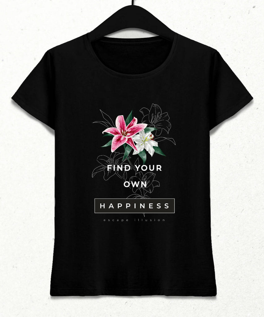 Find Your Own Happiness Kadın Streetwear Tasarım T-shirt