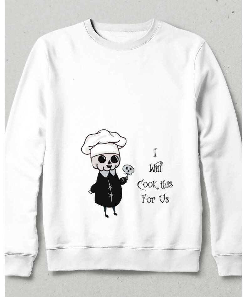 I will Cook This for Us Sweatshirt