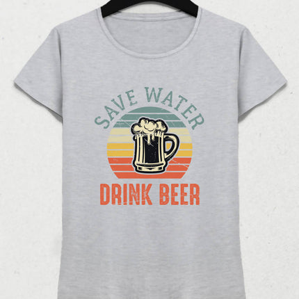 Save Water Drink Beer / Kadın Tshirt - basmatik.com