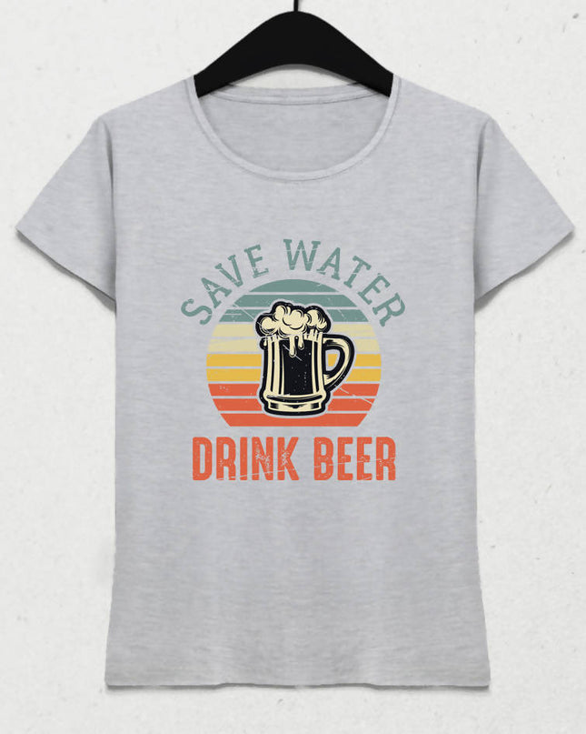 Save Water Drink Beer / Kadın Tshirt - basmatik.com