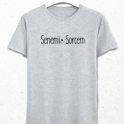 Senemi sorcem tişört - basmatik.com