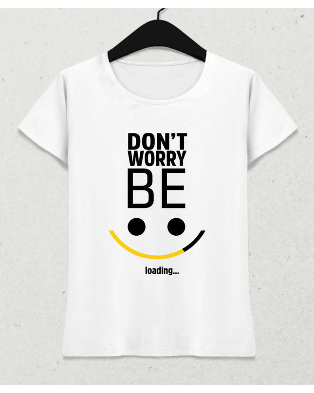 Be Happy Loading Kadın Tişört - basmatik.com