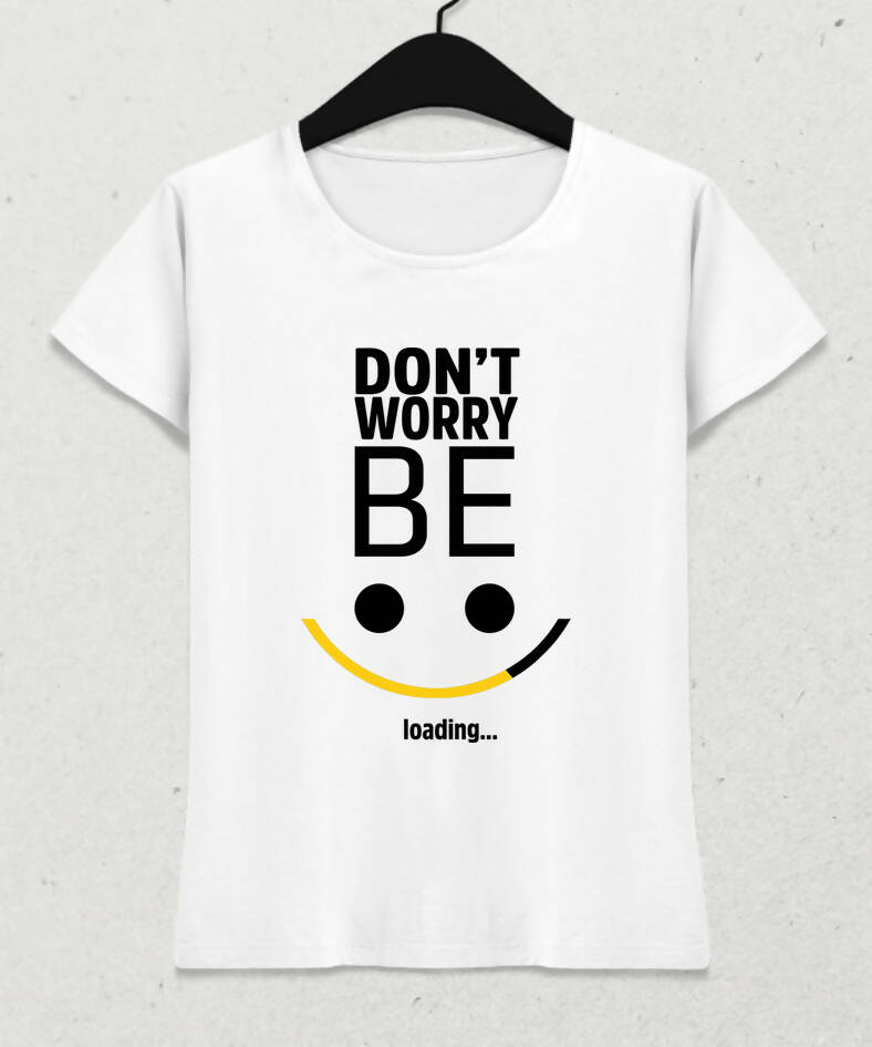 Be Happy Loading Women's T-Shirt