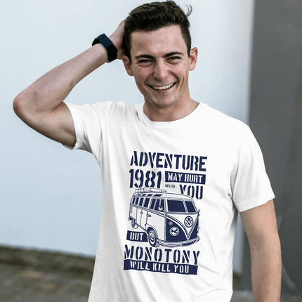 Adventure May Hurt You But Monotony Will Kill You T-shirt