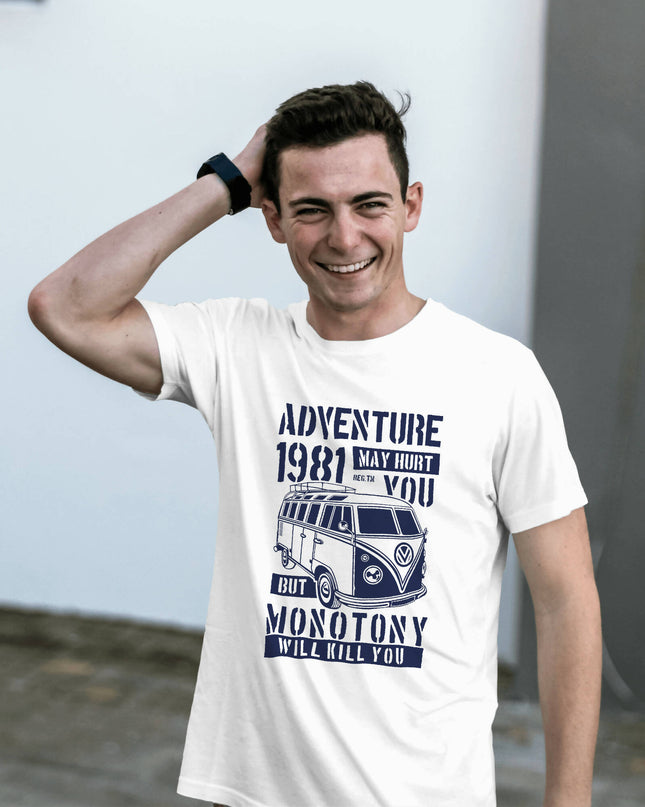 Adventure May Hurt You But Monotony Will Kill You T-shirt