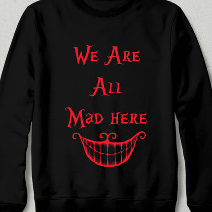 We Are All Mad Here Kırmızı Baskılı Siyah Sweatshirt