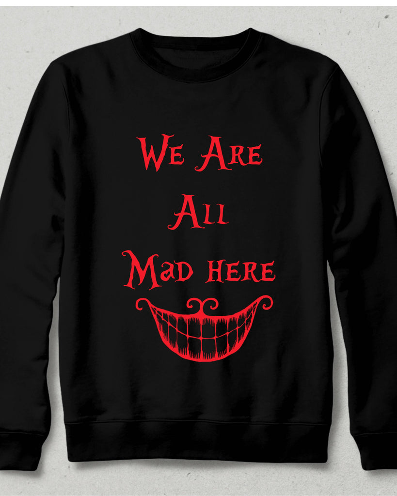 We Are All Mad Here Kırmızı Baskılı Siyah Sweatshirt