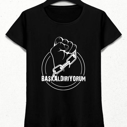 Başkaldırıyorum Kadın Tişört - basmatik.com